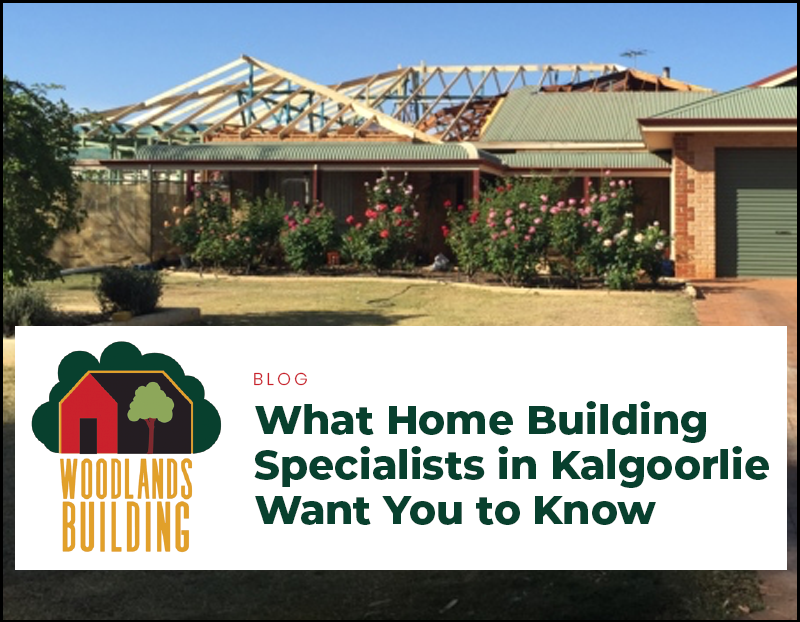 From Start to Finish: What Home Building Specialists in Kalgoorlie Want You to Know